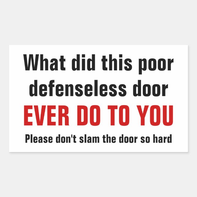 Please don't slam the door so hard sticker (Front)