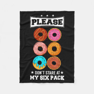 Please Don't Stare At My Six Pack Donut Fleece Blanket