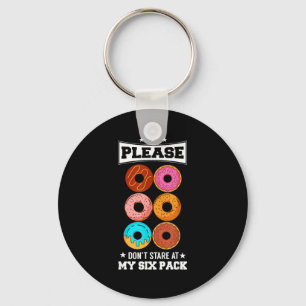 Please Don't Stare At My Six Pack Donut  Keychain