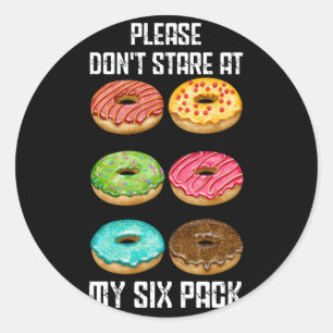Please Dont Stare At My Six Pack Doughnuts Abs Six Classic Round Sticker