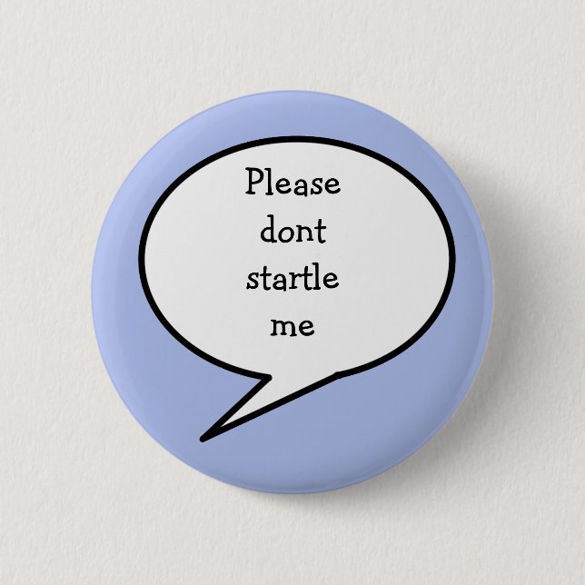 Please don't startle me, 2 inch round button (Front)