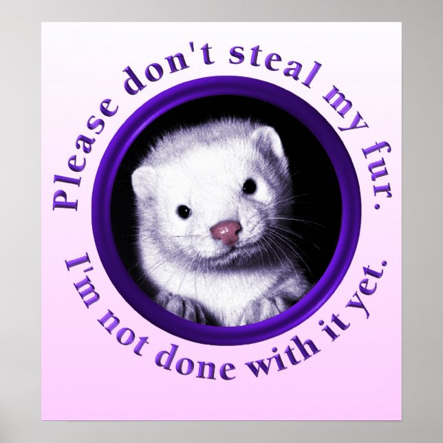 Please don't steal my fur, I'm not done with it Poster (Front)