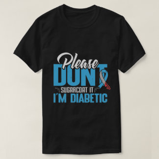 please-dont-sugarcoat-diabetic-type Shirt