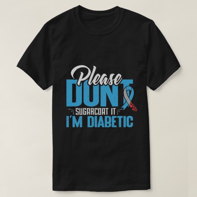 please-dont-sugarcoat-diabetic-type Shirt (Design Front)