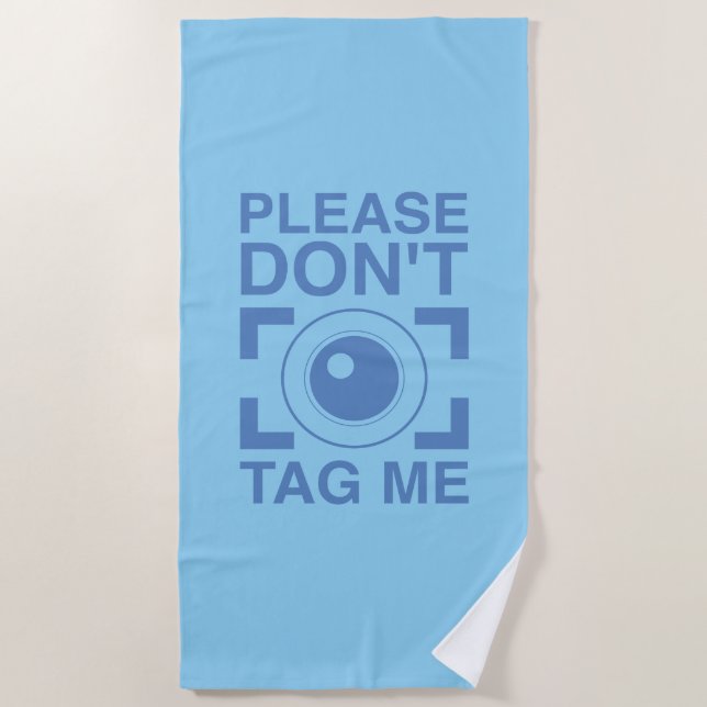 Please Don't Tag Me Beach Towel (Front)