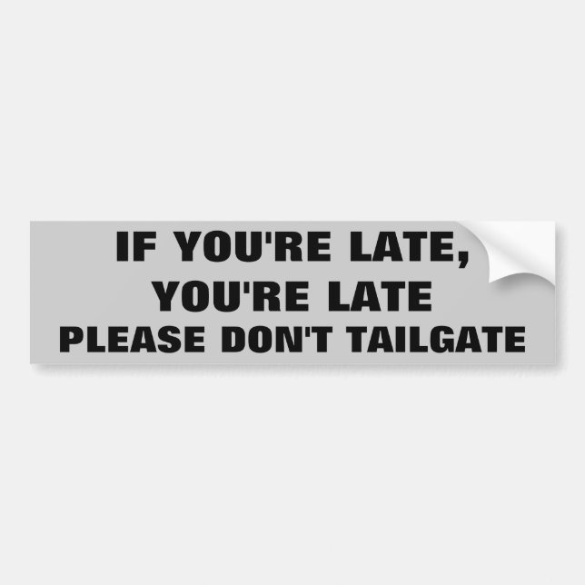 Please don't tailgate bumper sticker (Front)