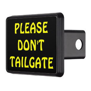 Please Don't Tailgate Trailer Hitch Cover