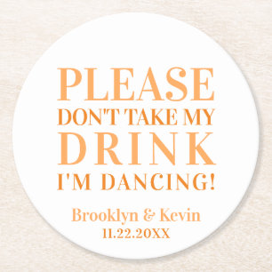 Please don't take my Drink Orange Square Paper Coa Round Paper Coaster