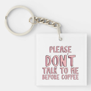 Please Don't Talk Before Coffee Keychain