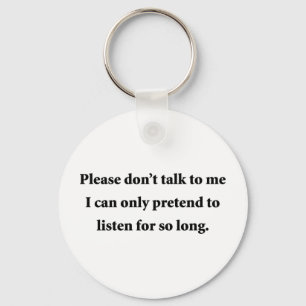 Please Don't Talk To Me Keychain