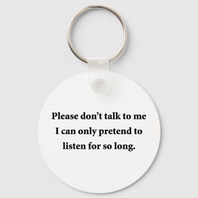 Please Don't Talk To Me Keychain (Front)