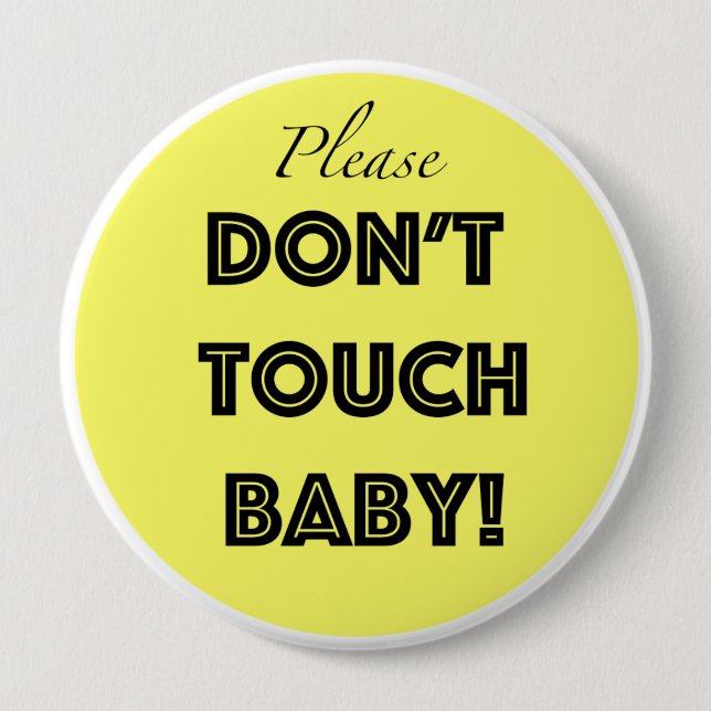 Please don't touch baby 4 inch round button (Front)