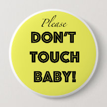Please don't touch baby