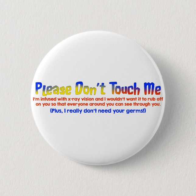 Please Don't Touch Me 2 Inch Round Button (Front)