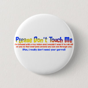 Please Don't Touch Me 2 Inch Round Button
