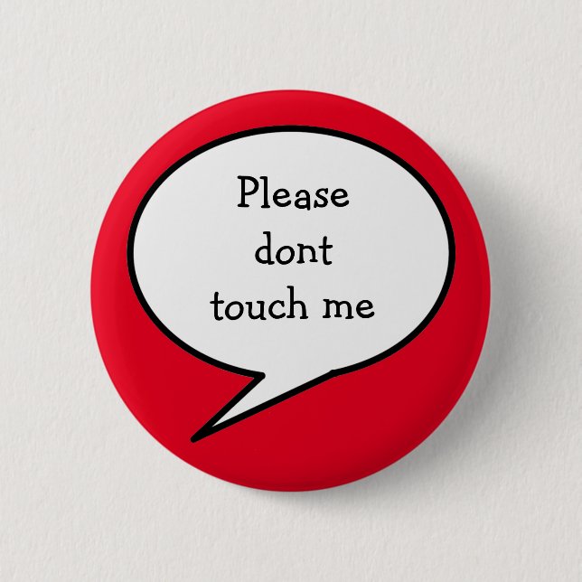 Please dont touch me, 2 inch round button (Front)