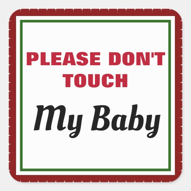 Please Don't Touch My Baby Announcement Sign Square Sticker (Front)