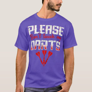 Please Dont Touch My Darts Vintage Funny Dart T-Shirt