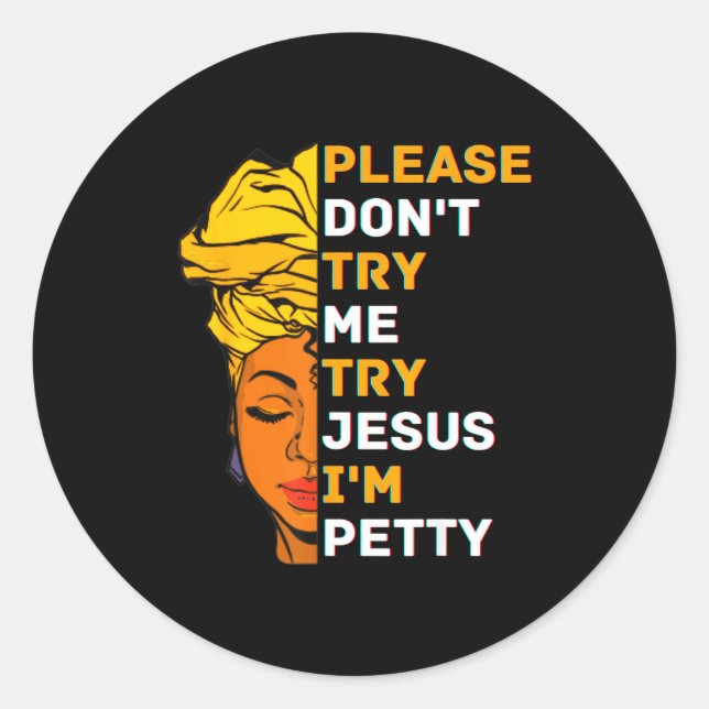 Please Don't Try Me Try Jesus Black Girl Magic Mel Classic Round Sticker (Front)