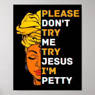 Please Don't Try Me Try Jesus Black Girl Magic Mel Poster