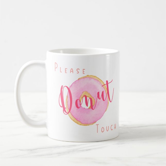 Please Doughnut Touch - Personalized Pink Doughnut Coffee Mug (Left)