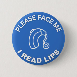 Please Face Me I Read Lips *for hearing aid wearer 2 Inch Round Button