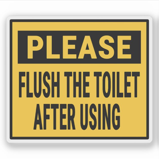 Please Flush The Toilet After Using (Front)