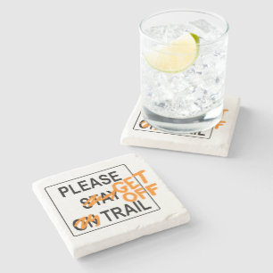 Please "Get Off" Trail - Stone Coaster