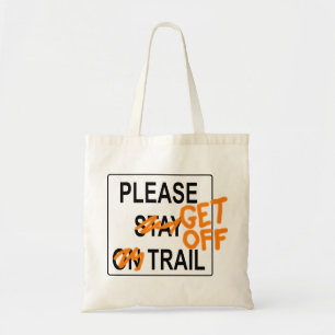 Please Get Off Trail - Tote Bag