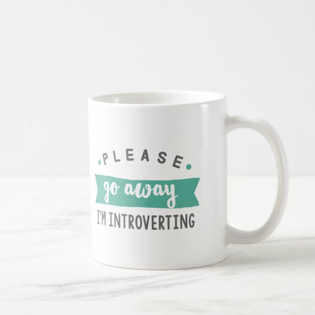 Please go away I'm introverting cofee mug (Right)