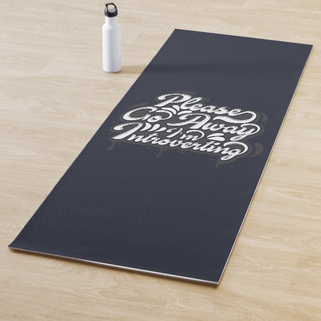 Please Go Away I'm Introverting Novelty Yoga Mat (In Situ)