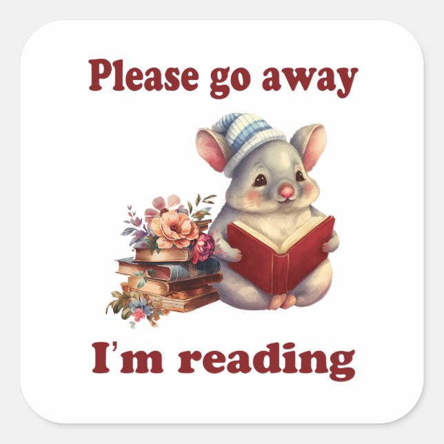 Please Go away i'm reading  Square Sticker (Front)