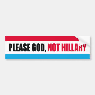 Please God Not Hillary - Anti-Hillary Stripes - -  Bumper Sticker
