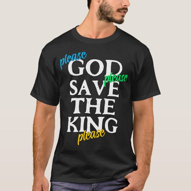 Please GOD SAVE THE KING Charles T-Shirt (Front)