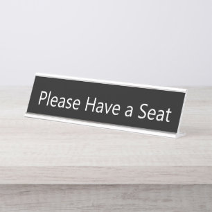 Please Have a Seat Black and White Desk Name Plate