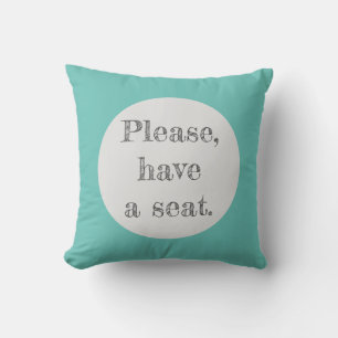 Please Have a Seat Designer Throw Pillow