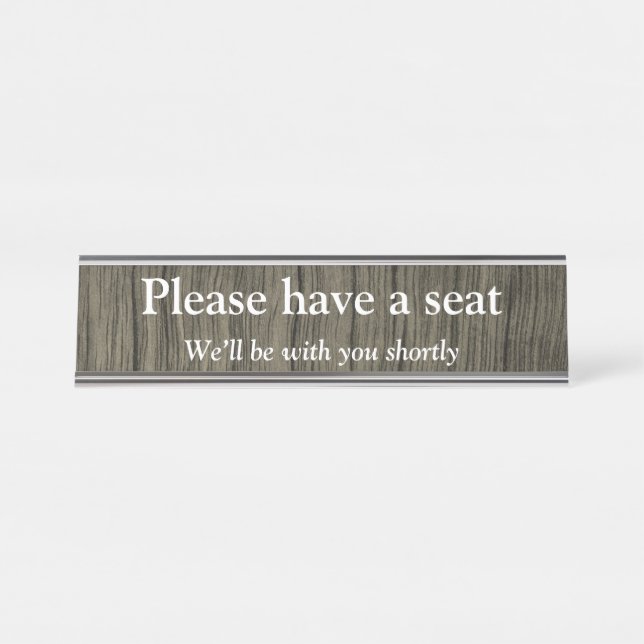 "Please have a seat" Desk Name Plate (Front)