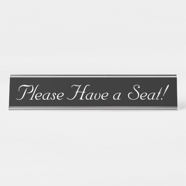 "Please Have a Seat!" Desk Name Plate (Front)