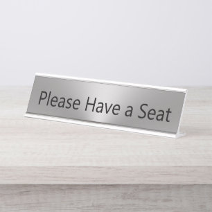 Please Have a Seat Silver and Black Desk Name Plate
