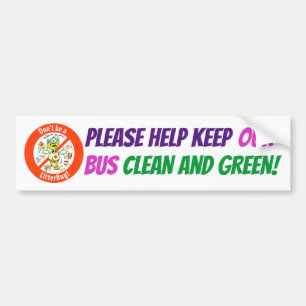 Please Help Keep OUR Bus Clean and Green! Bumper Sticker