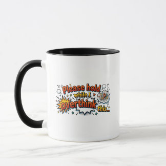 Please Hold While I Overthink This Funny Retro Mug