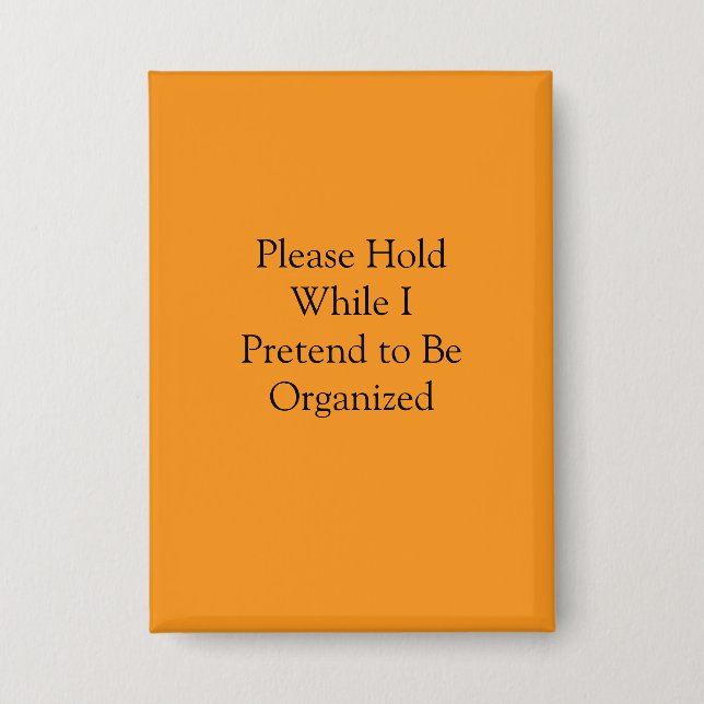 Please Hold While I Pretend to Be Organized (Front)