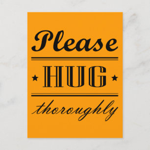 Please hug thoroughly postcard