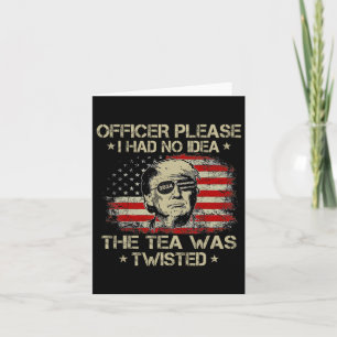 Please I Had No Idea The Tea Twisted Usa Flag Trum Card