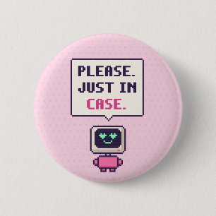 Please. Just In Case. Funny AI Pixel Button