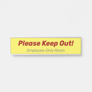 "Please Keep Out!" Sign