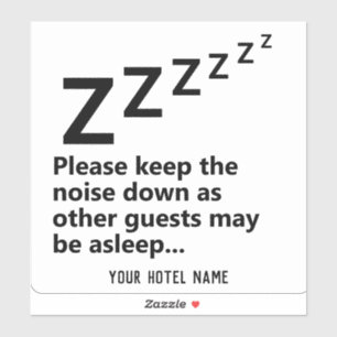 Please Keep the Noise Down. Guests are Sleeping