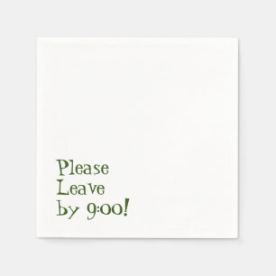 Please Leave by 9:00! Simple Design Funny Message Napkin