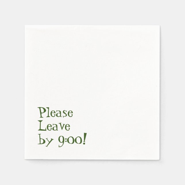 Please Leave by 9:00! Simple Design Funny Message Napkin (Front)