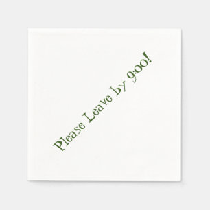 Please Leave by 9:00! Simple Design Funny Message Napkin